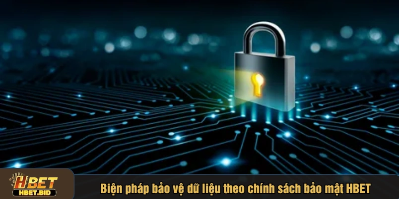 Biện pháp bảo vệ dữ liệu theo chính sách bảo mật HBET