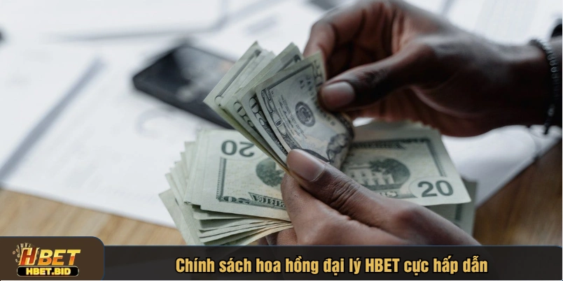Chính sách hoa hồng đại lý HBET cực hấp dẫn