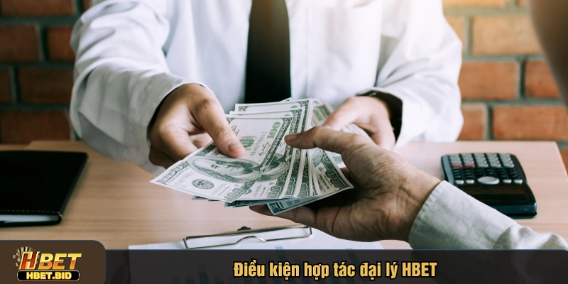 Điều kiện hợp tác đại lý HBET