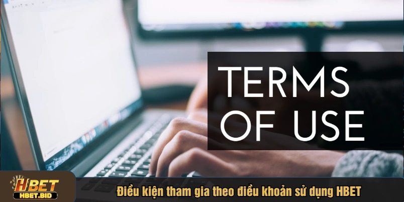 Điều kiện tham gia theo điều khoản sử dụng HBET
