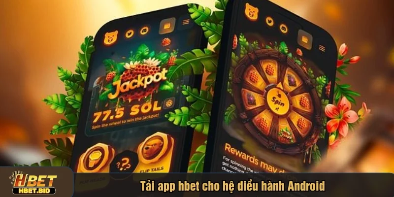 Hướng dẫn tải app Hbet cho thiết bị Android